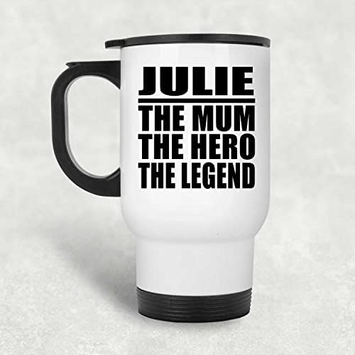 Dizajnsify Julie mama Heroj Legenda, bijela putnička šalica 14oz od nehrđajućeg čelika izolirana, pokloni za rođendansku obljetnicu