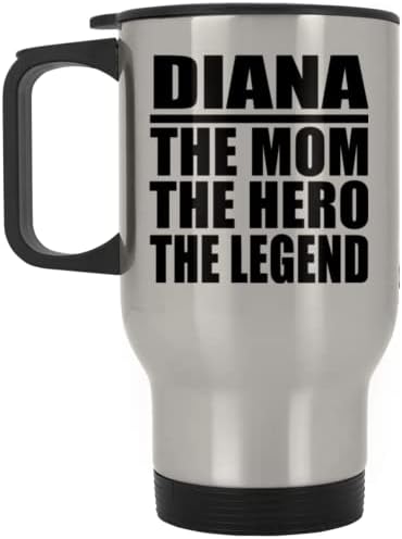 Dizajnsify Diana Mama Heroj Legenda, Silver Putnička šalica 14oz od nehrđajućeg čelika izolirani, pokloni za rođendansku obljetnicu